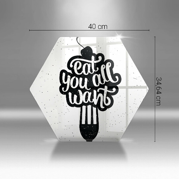 Skleněná deska do kuchyně Nápis eat all you want