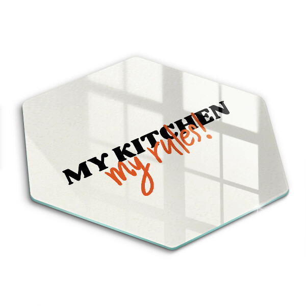 Skleněná deska do kuchyně Nápis my kitchen my rules