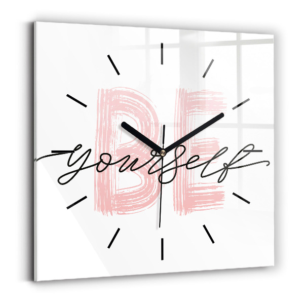 Skleněné hodiny čtvercové Nápis Buď sám sebou